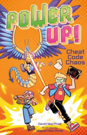Power Up! Cheat Code Chaos de David Macphail