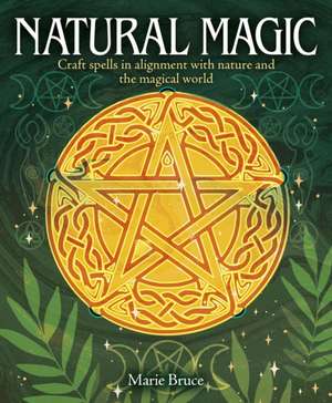 Natural Magic de Marie Bruce