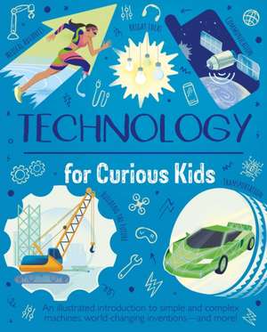 Technology for Curious Kids de Anna Claybourne