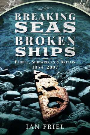 Breaking Seas, Broken Ships de Ian Friel