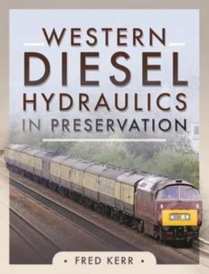 Western Diesel Hydraulics in Preservation de Fred Kerr