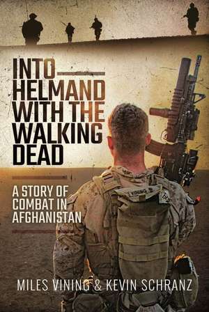 Into Helmand with the Walking Dead de Kevin Schranz