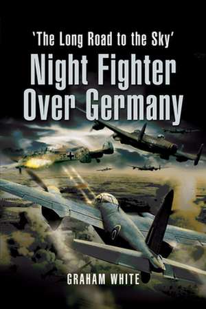 Night Fighter Over Germany de Graham White