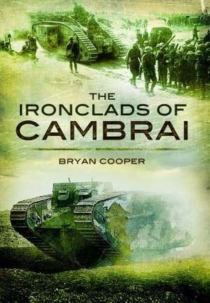 The Ironclads of Cambrai de Bryan Cooper