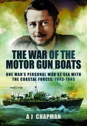 The War of the Motor Gun Boats de A J Chapman