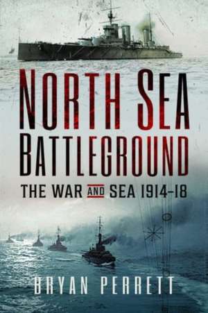 North Sea Battleground de Bryan Perrett