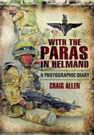 With the Paras in Helmand de Craig Allen