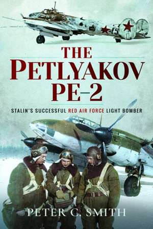 The Petlyakov Pe-2 de Peter C. Smith