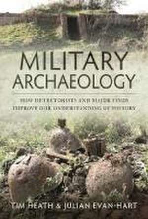 Military Archaeology de Julian Evan-Hart