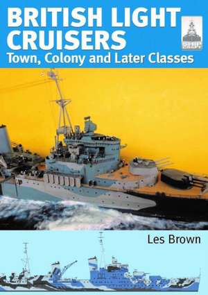 Shipcraft 33: British Light Cruisers 2 de Les Brown