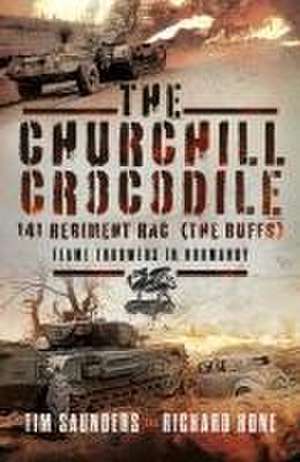 The Churchill Crocodile: 141 Regiment RAC (The Buffs) de Richard Hone