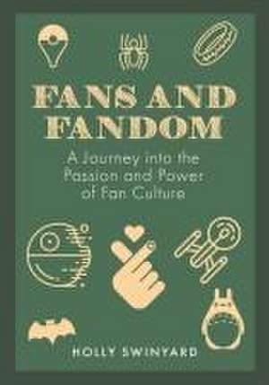 A History of Fans and Fandom de Holly Swinyard