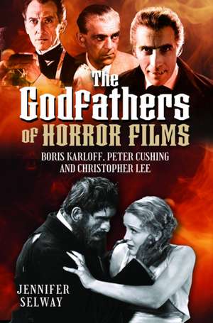 The Godfathers of Horror Films de Jennifer Selway