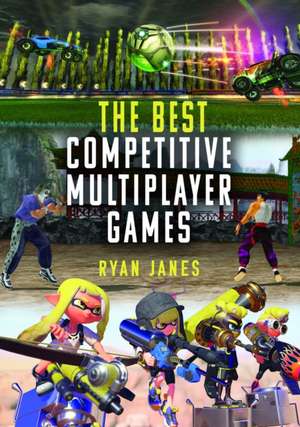 The Best Competitive Multiplayer Games de Ryan Janes