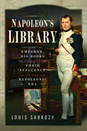Napoleon's Library de Louis N Sarkozy