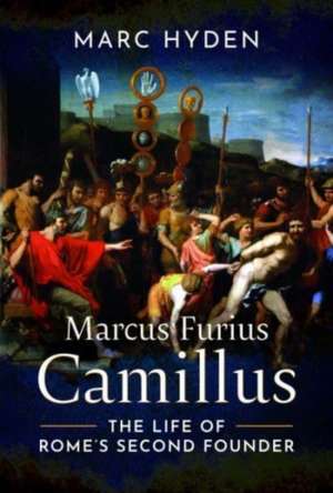 Marcus Furius Camillus de Marc Hyden