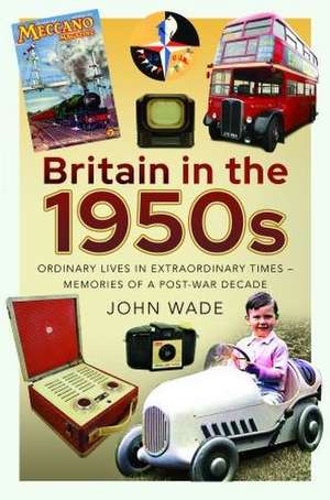 Britain in the 1950s de John Wade