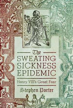 The Sweating Sickness Epidemic de Stephen Porter