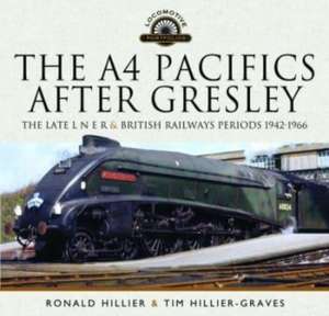 The A4 Pacifics After Gresley de Ronald Hillier