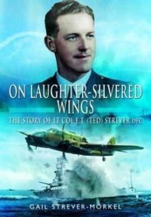 On Laughter-Silvered Wings de Gail, Strever-Morkel