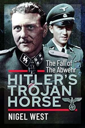 Hitler's Trojan Horse de Nigel West