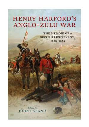 Henry Harford's Zulu War Journal de John Laband