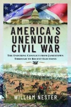 America's Unending Civil War de William Nester