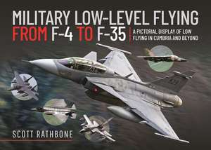 Military Low-Level Flying from F-4 Phantom to F-35 Lightning II de Scott Rathbone