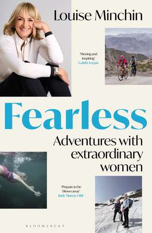 Fearless: Adventures with Extraordinary Women de Louise Minchin