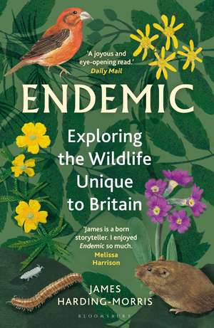 Endemic: Exploring the wildlife unique to Britain de James Harding-Morris