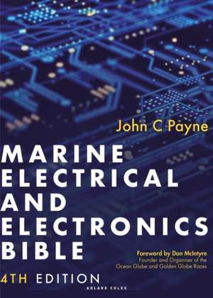 Marine Electrical and Electronics Bible: 4th edition de John C. Payne