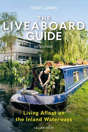 The Liveaboard Guide 3rd edition: Living Afloat on the Inland Waterways de Tony Jones
