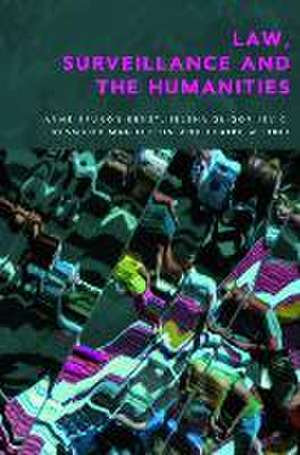 Law, Surveillance and the Humanities de Anne Brunon-Ernst