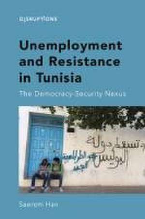 Unemployment and Resistance in Tunisia de Saerom Han