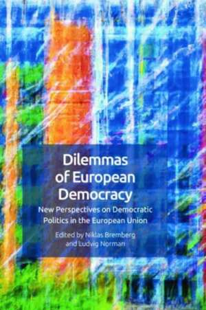 Dilemmas of European Democracy de Niklas Bremberg