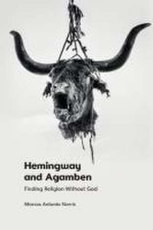 Hemingway and Agamben de Marcos Norris