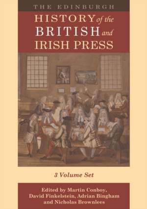 The Edinburgh History of the British and Irish Press de Martin Conboy