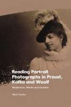 Reading Portrait Photographs in Proust, Kafka and Woolf de Marit Grøtta