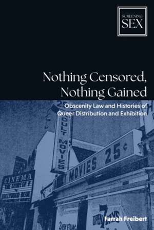 Nothing Censored, Nothing Gained de Farrah Freibert