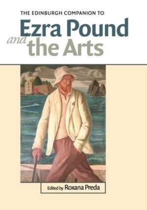 The Edinburgh Companion to Ezra Pound and the Arts de Roxana Preda