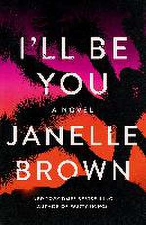 I'll Be You de Janelle Brown