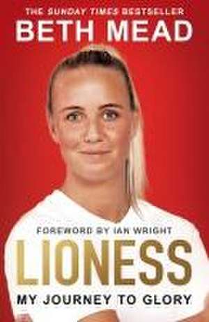 Lioness - My Journey to Glory de Beth Mead