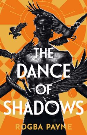 The Dance of Shadows de Rogba Payne