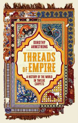 Threads of Empire de Dorothy Armstrong