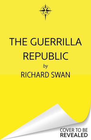 The Guerrilla Republic: The epic sequel to the SUNDAY TIMES bestselling dystopian sci-fi THE INFINITE STATE de Richard Swan