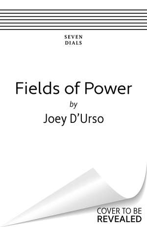 Fields of Power: How Football Stadiums Tell a Global History of the 20th Century - from the author of the critically-acclaimed More Than A Shirt de Joey D'Urso