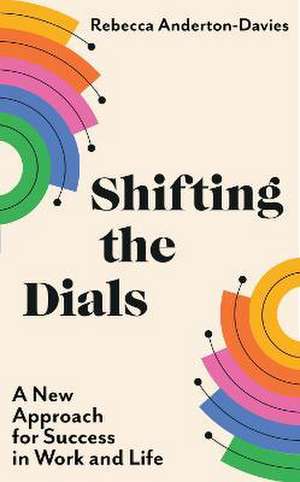 Shifting the Dials de Rebecca Anderton-Davies