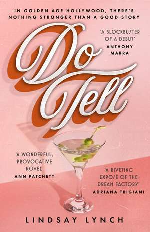 Do Tell: an unputdownable tale of secrets and scandal set within the Golden Age of Hollywood de Lindsay Lynch