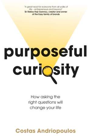 Purposeful Curiosity de Costas Andriopoulos