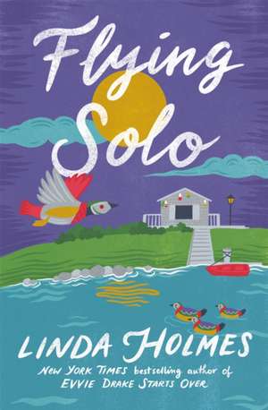 Flying Solo de Linda Holmes